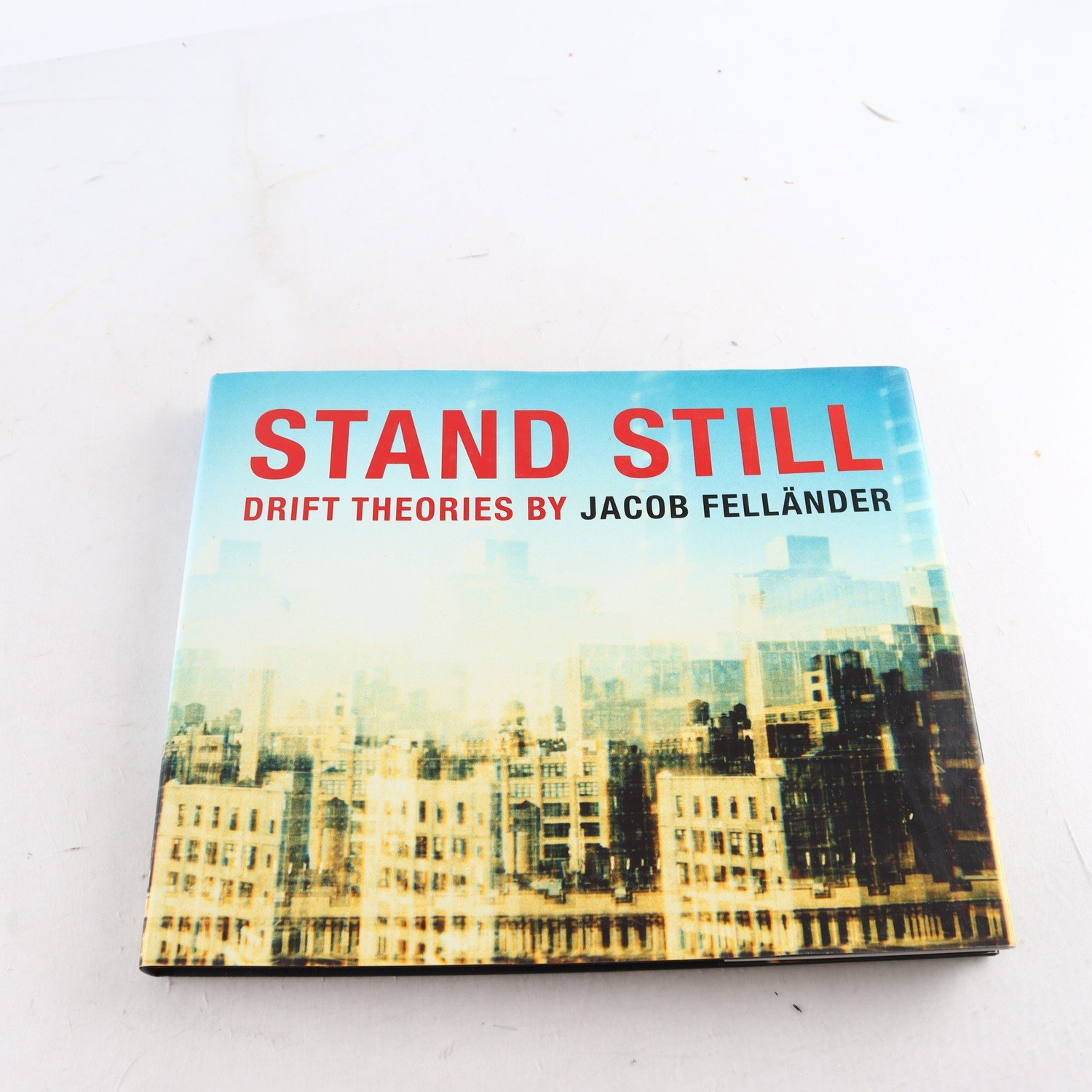 Stand Still: Drift Theories by Jacob Felländer