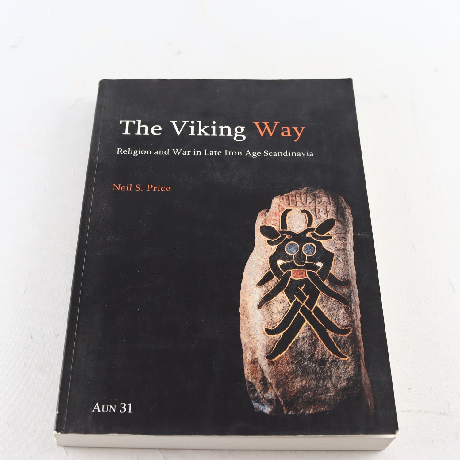 The Viking Way: Religion and War in Late Iron Age Scandinavia