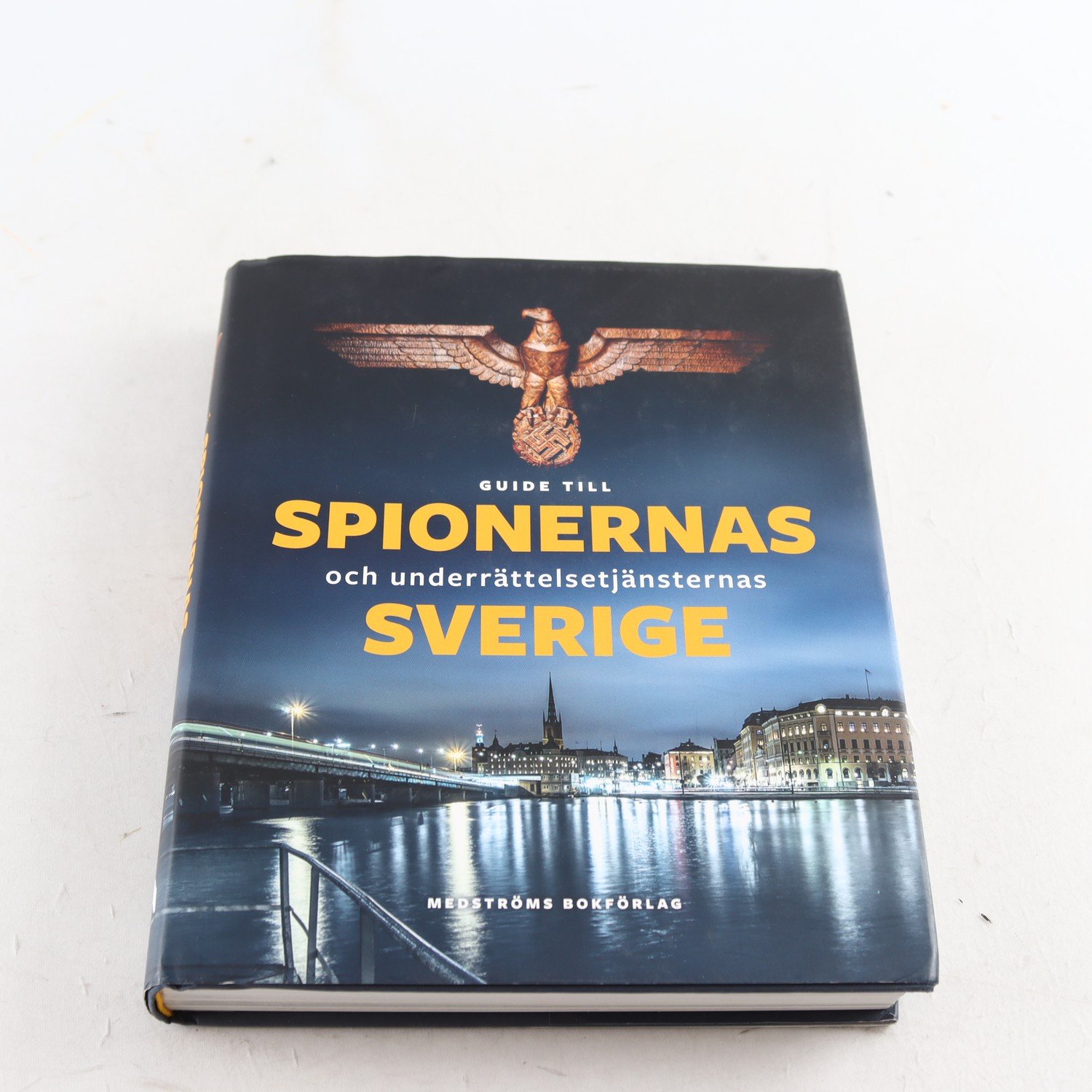 Guide till spionernas och underrättelsetjänsternas Sverige