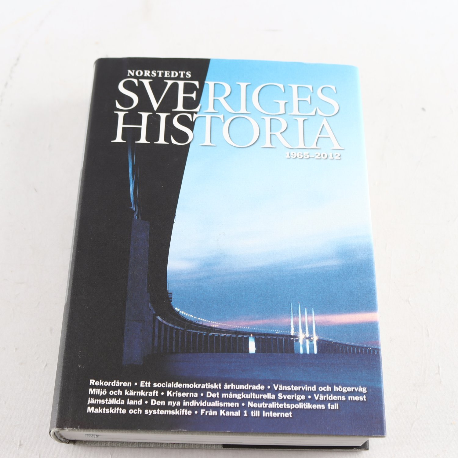 Norstedts Sveriges historia 1965-2012, K. Östberg & J. Andersson