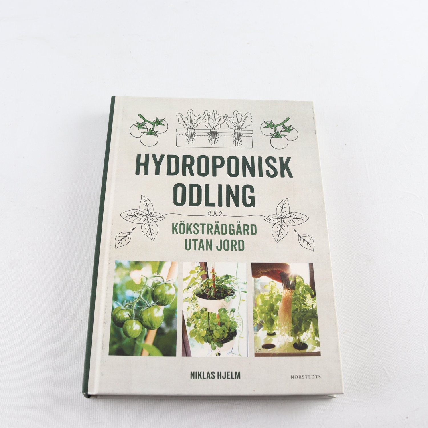 Hydroponisk odling: Köksträdgård utan jord, Niklas Hjelm