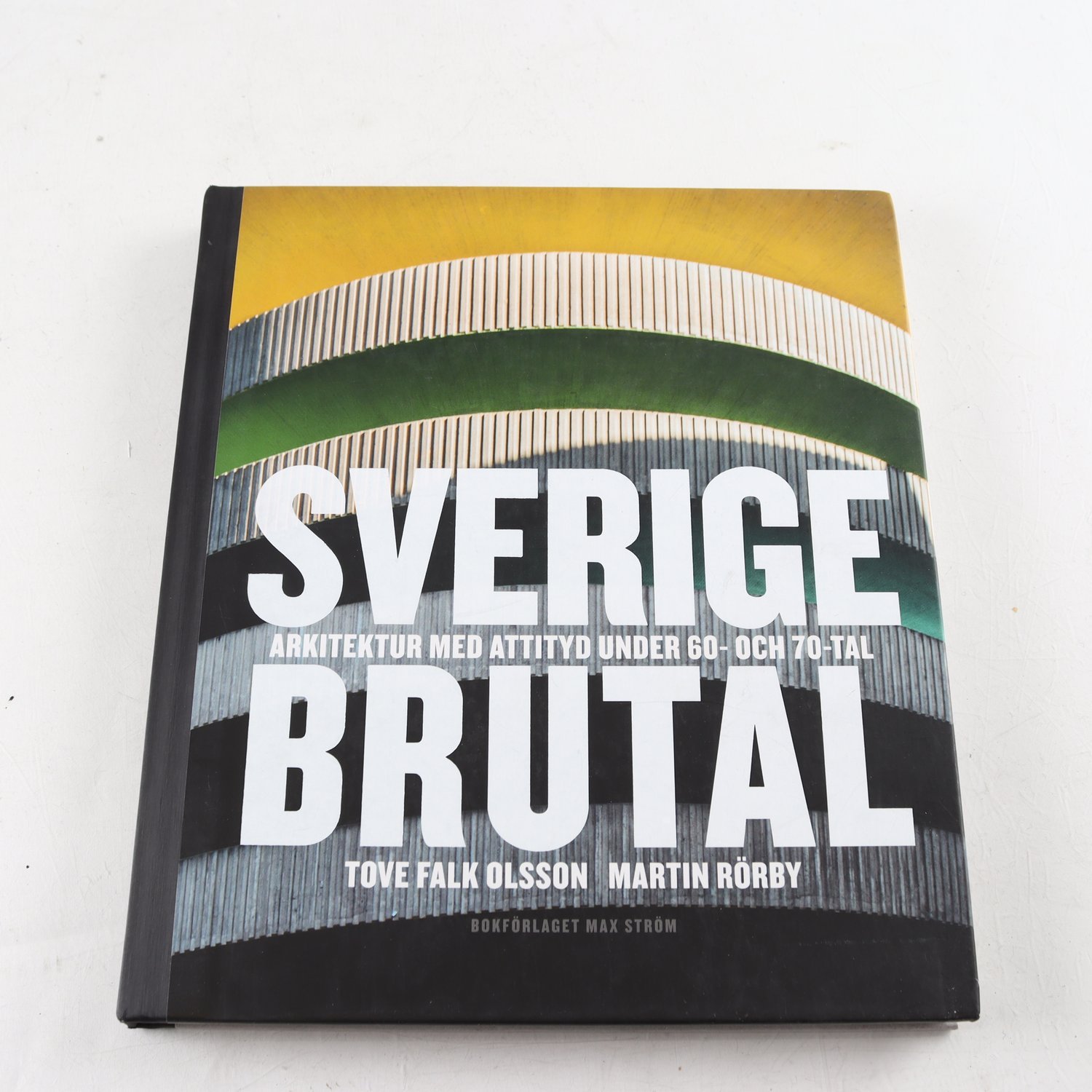 Sverige Brutal: Arkitektur med attityd under 60- och 70-tal