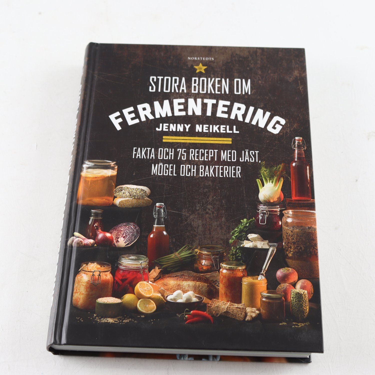 Stora boken om fermentering: Fakta och 75 recept