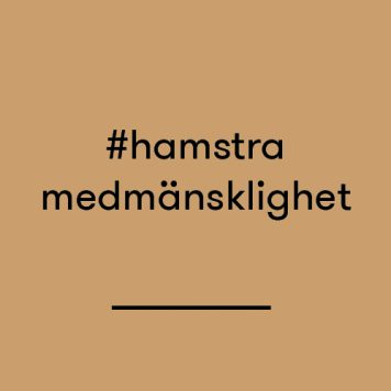 Vi ber er #hamstra medmänsklighet