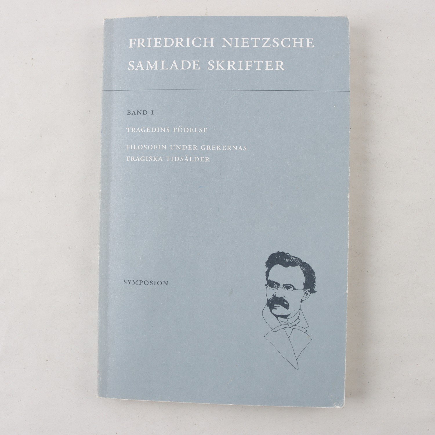 Friedrich Nietzsche, Samlade skrifter: Band I