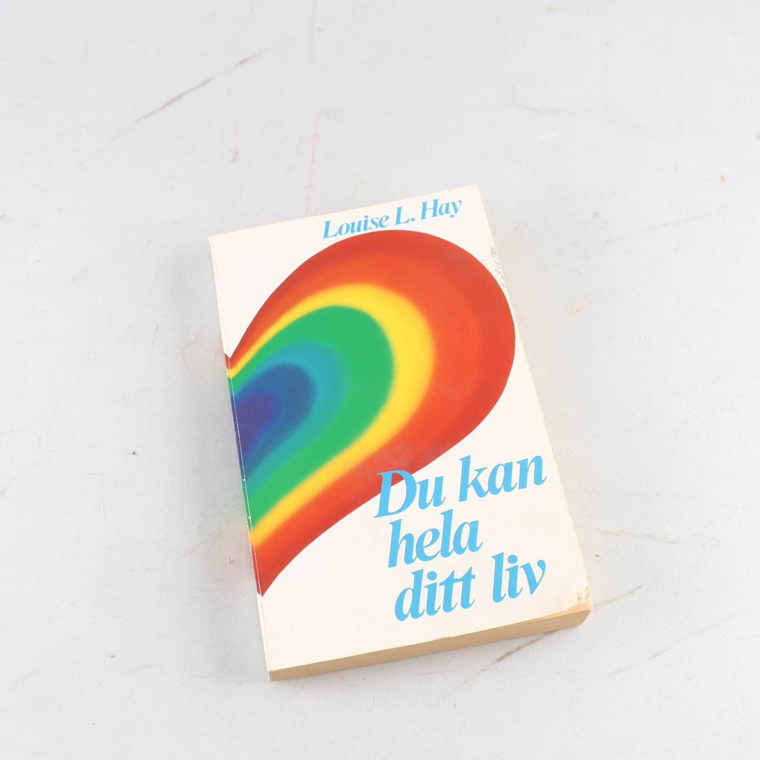 Louise L. Hay, Du kan hela ditt liv