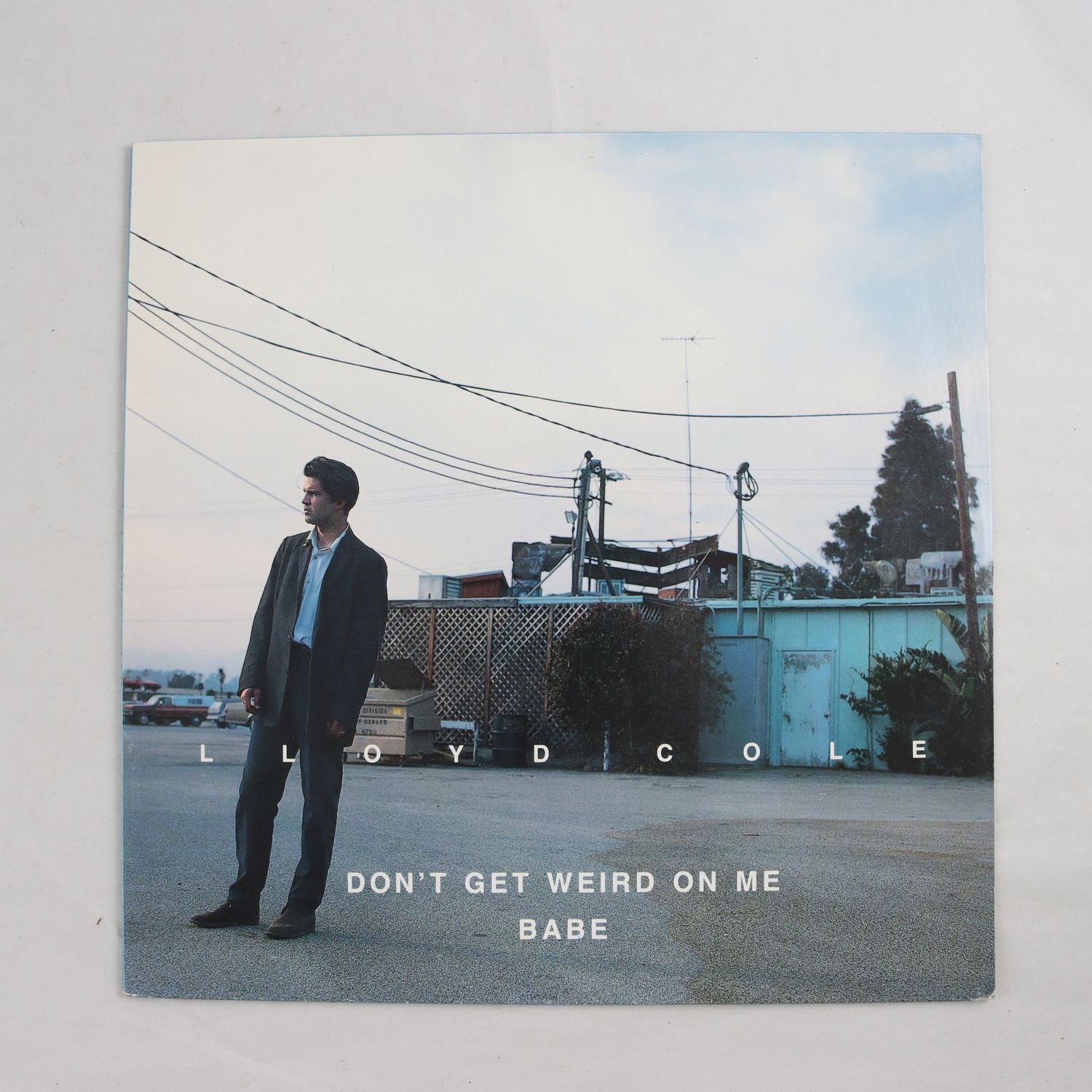 LP Lloyd Cole, Don’t Get Weird On Me Babe