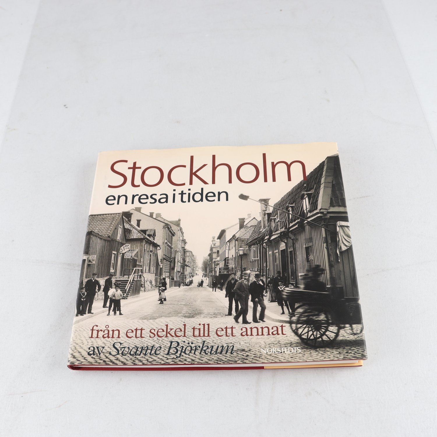 Stockholm, En resa i tiden, från ett sekel till ett annat