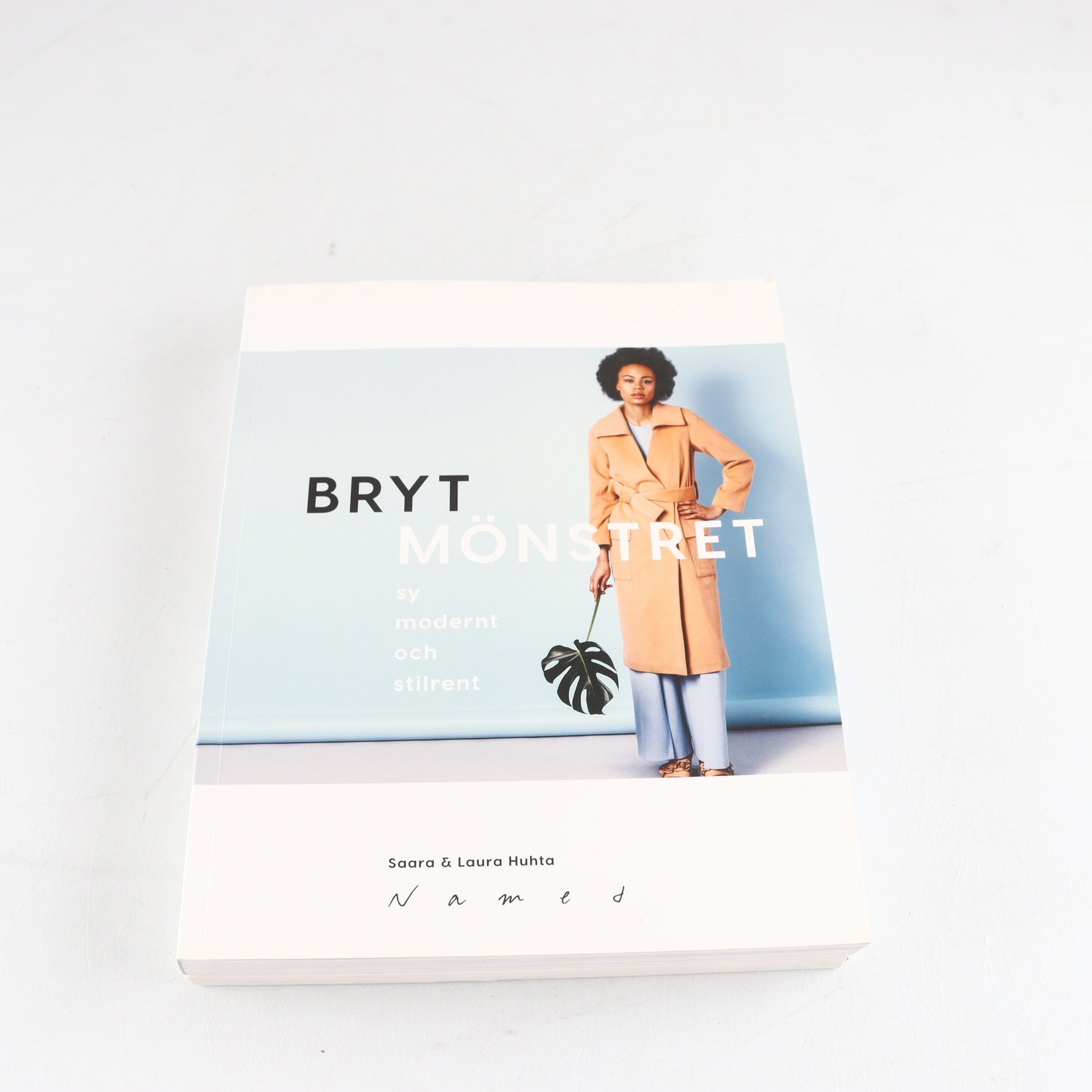 Saara & Laura Huhta, Bryt mönstret: Sy modernt och stilrent