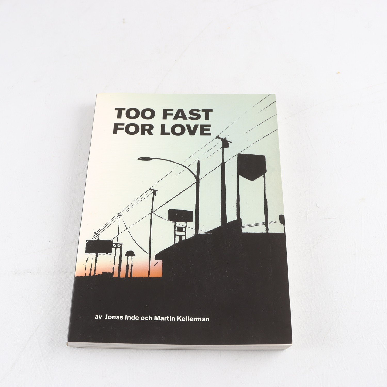 Too fast for love, Jonas Inde & Martin Kellerman