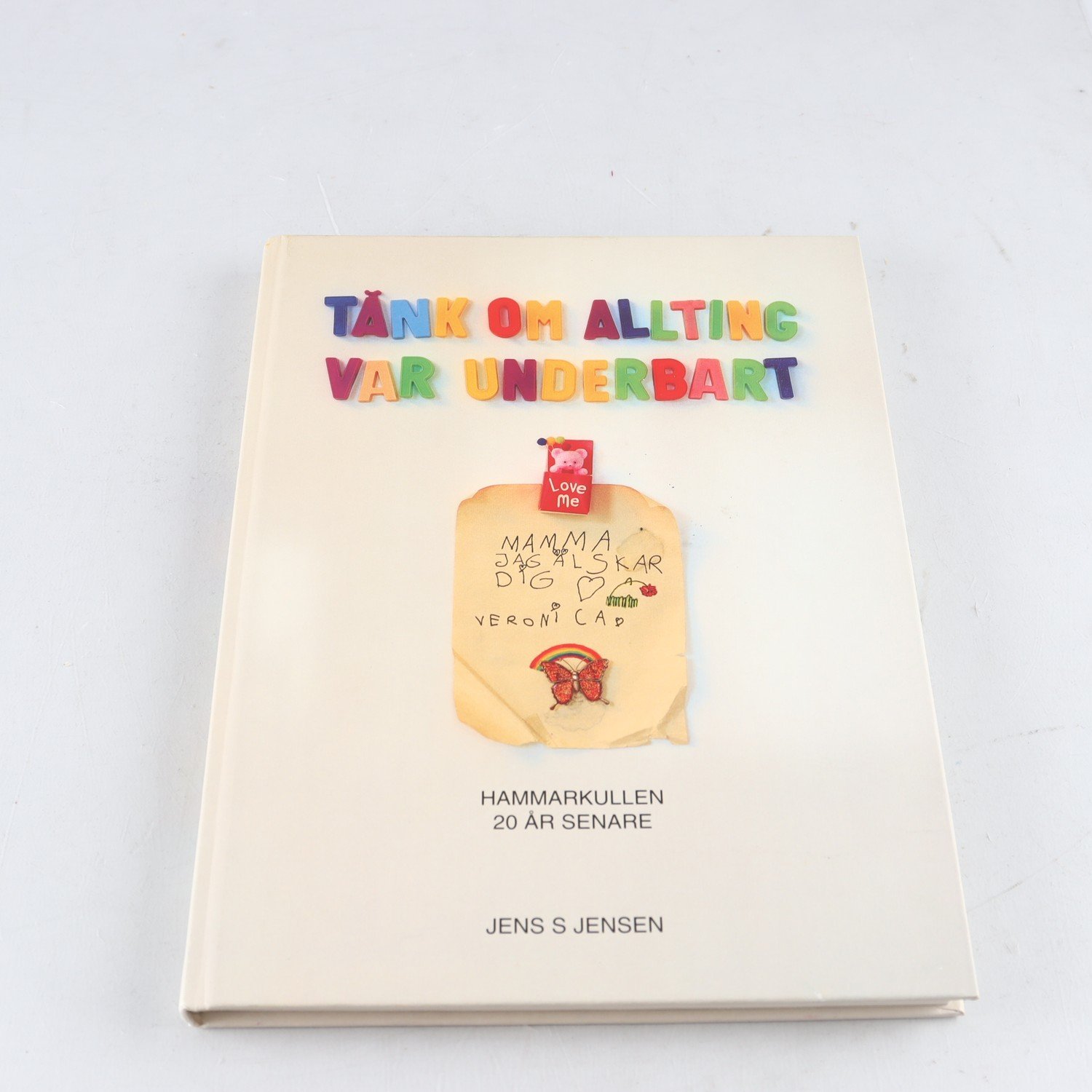 Jens S Jensen, Tänk om allting var underbart