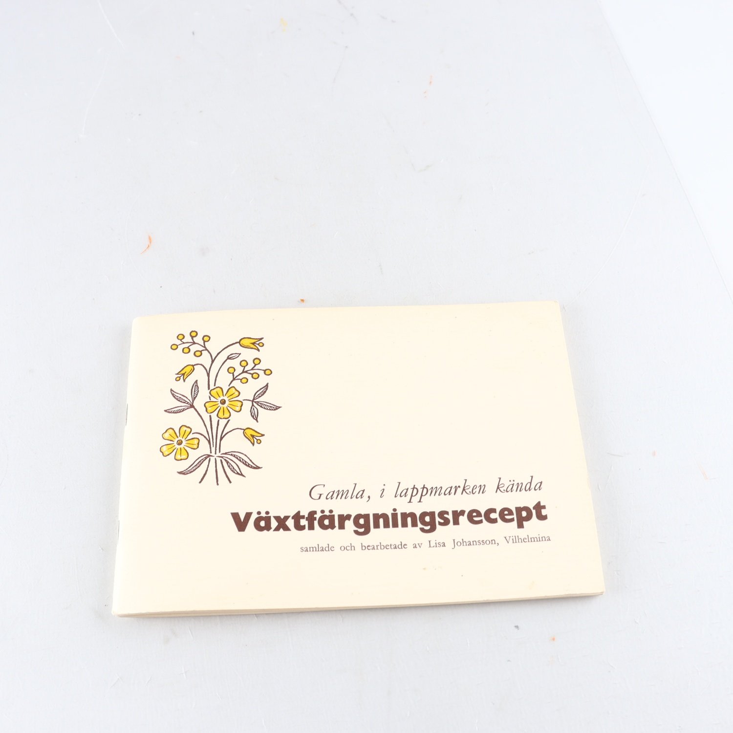 Gamla, i lappmarken kända växtfärgningsrecept