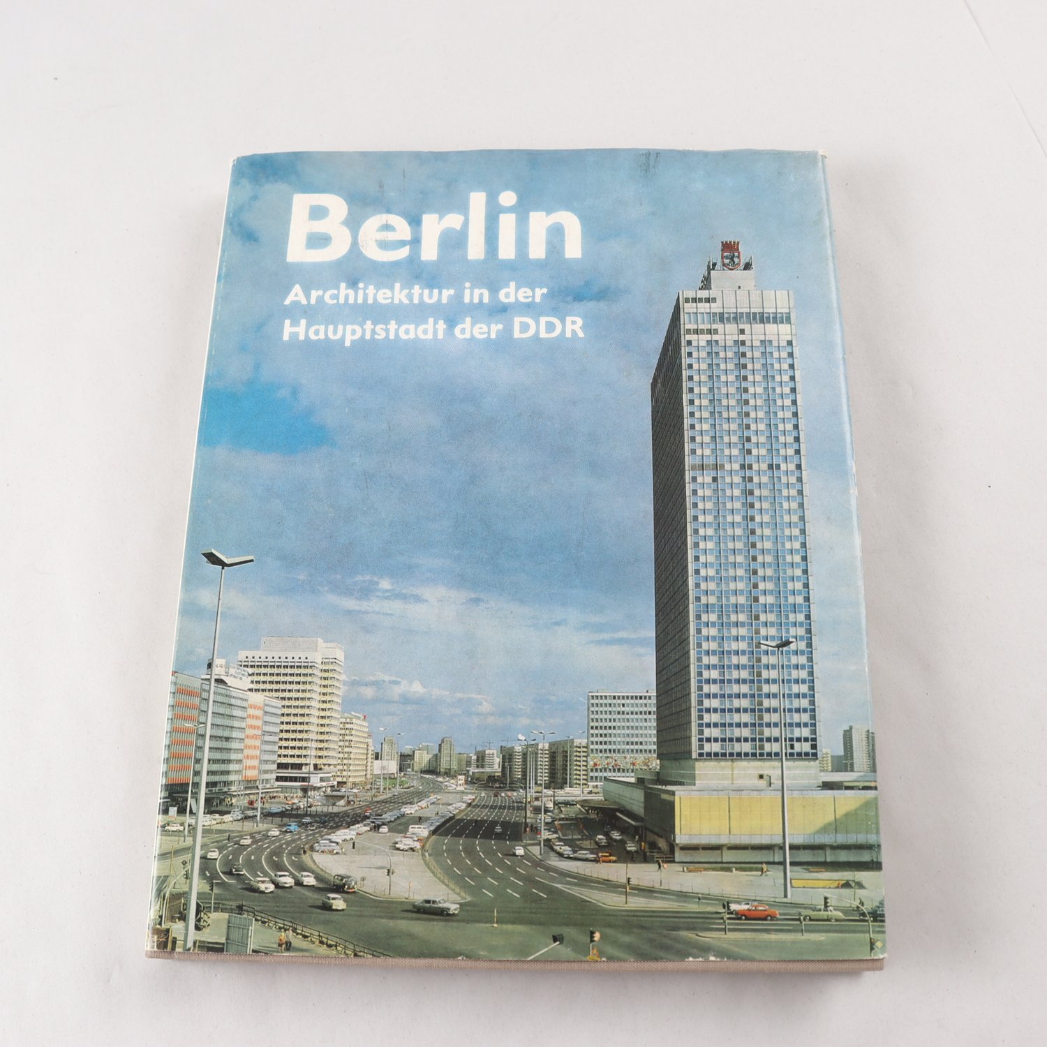 Berlin: Architektur in der Hauptstadt DDR