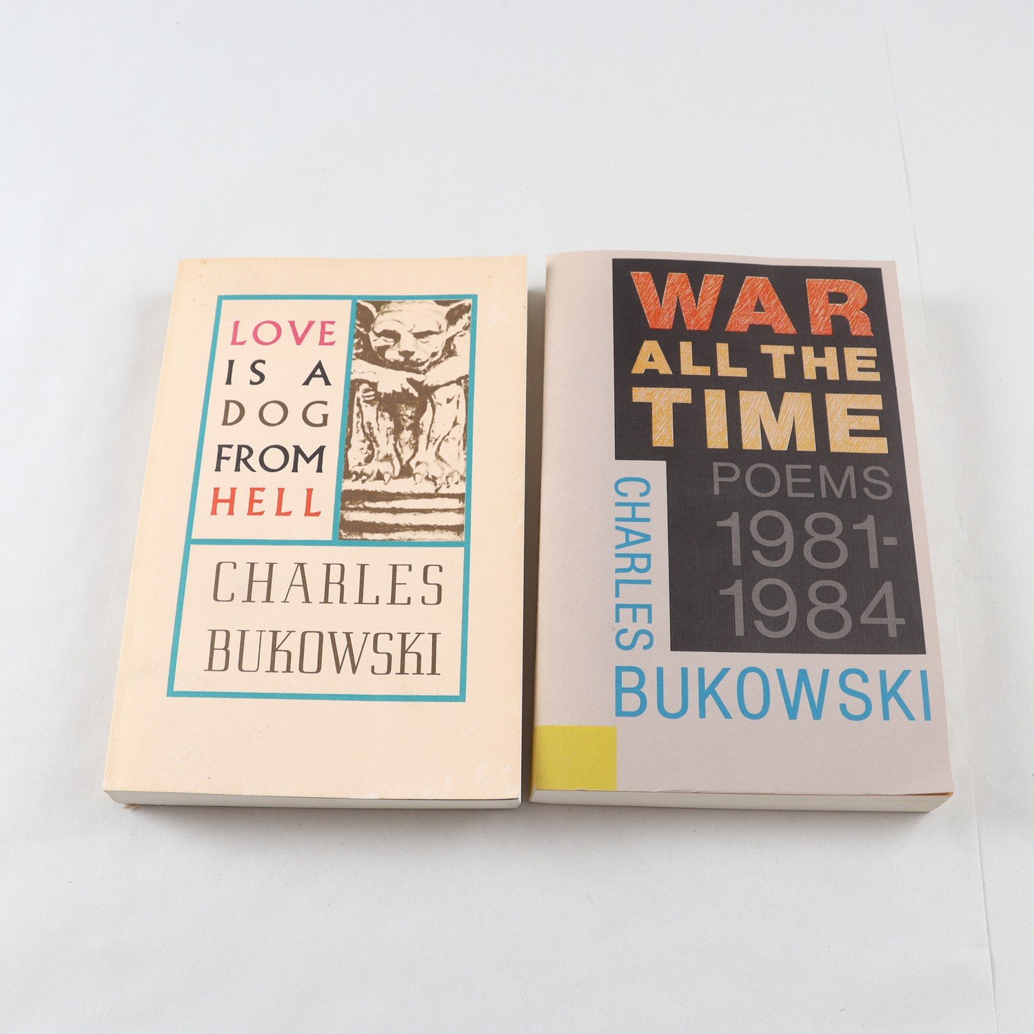 Charles Bukowski, Love is a Dog from Hell + War All the Time