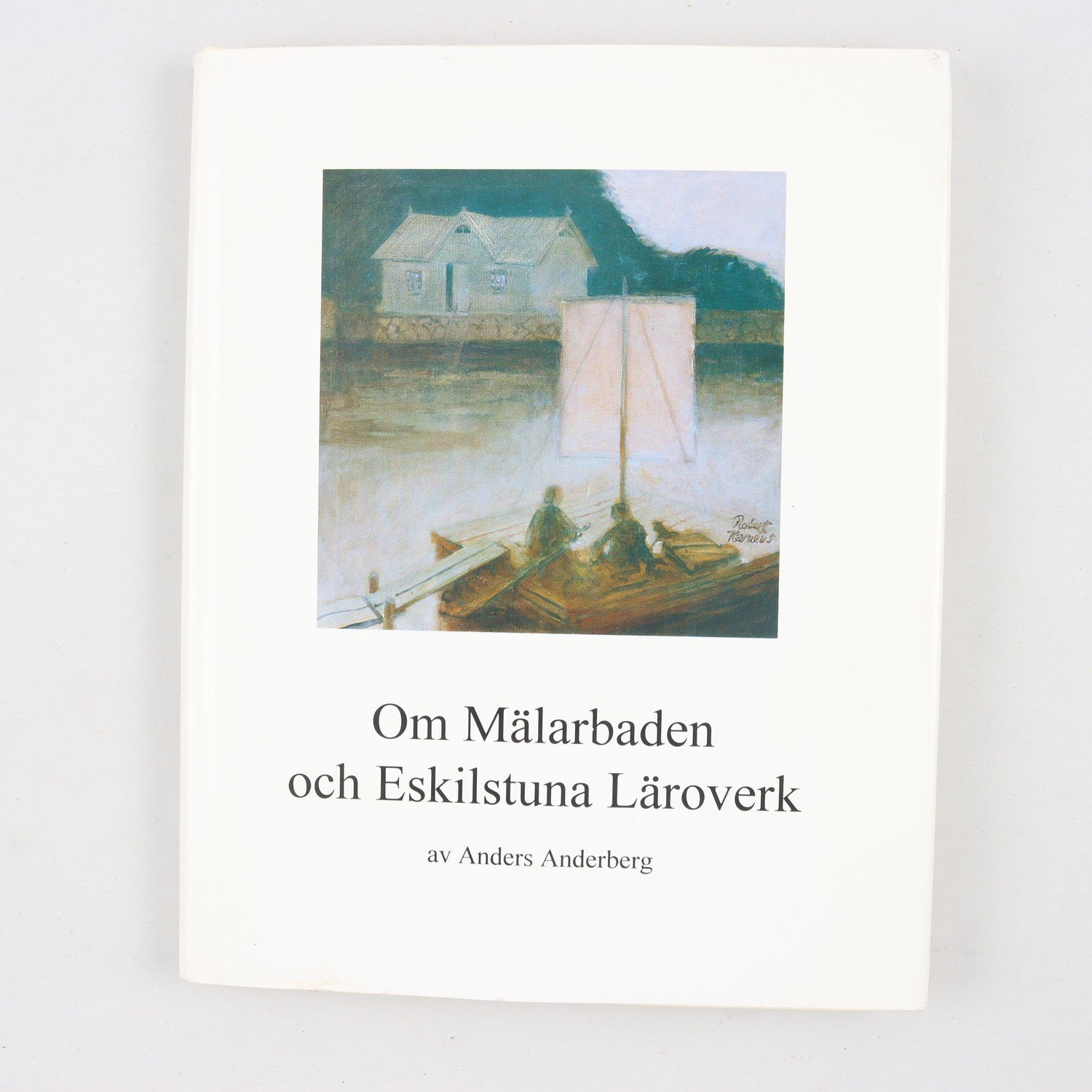 Anders Anderberg, Om Mälarbaden och Eskilstuna Läroverk