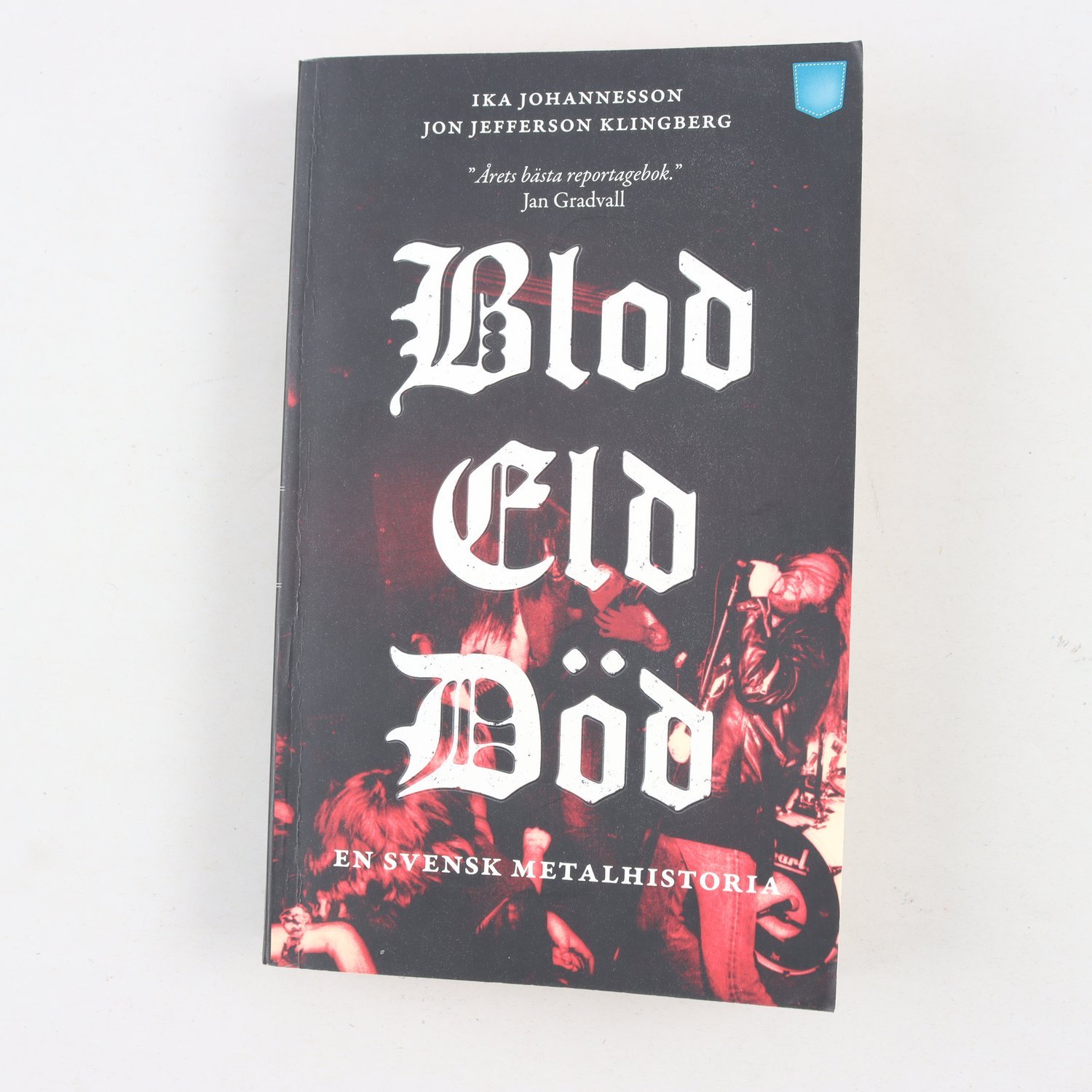 Blod Eld Död: En svensk metalhistoria