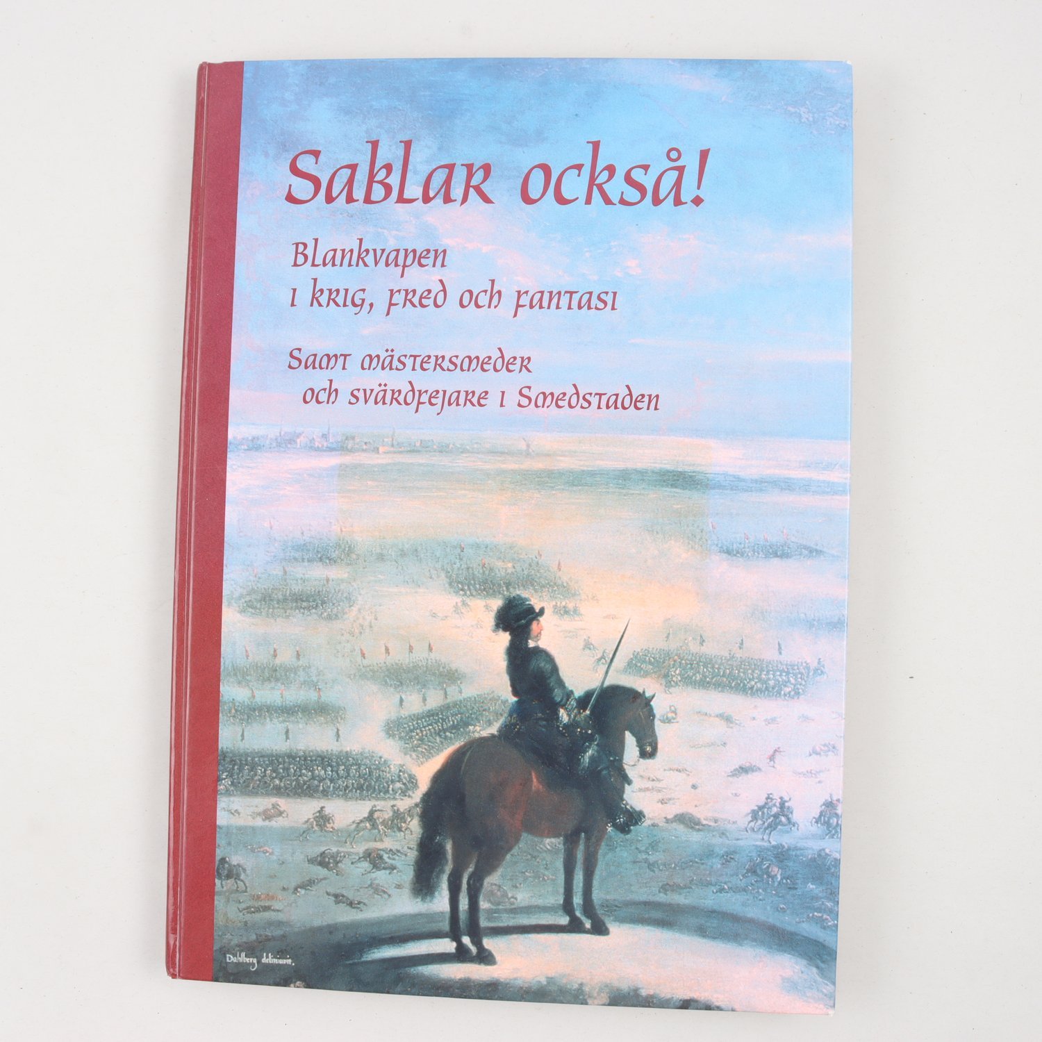 Sablar också!: Blankvapen i krig, fred och fantasi