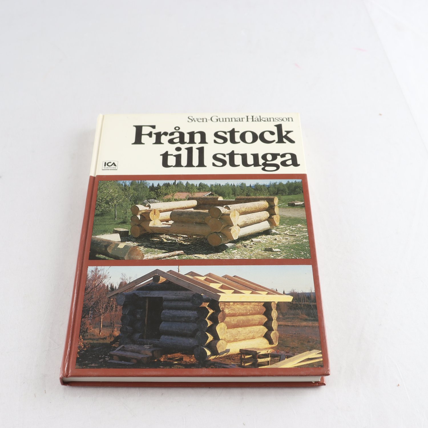 Sven-Gunnar Håkansson, Från stock till stuga
