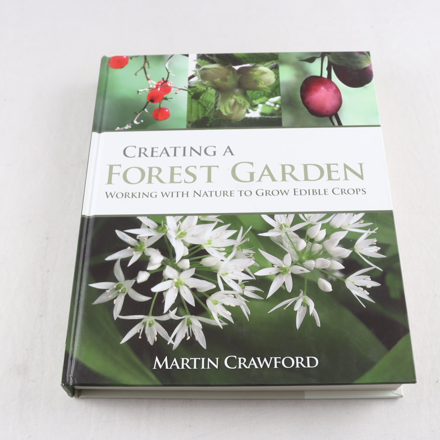 Martin Crawford, Creating a Forest Garden