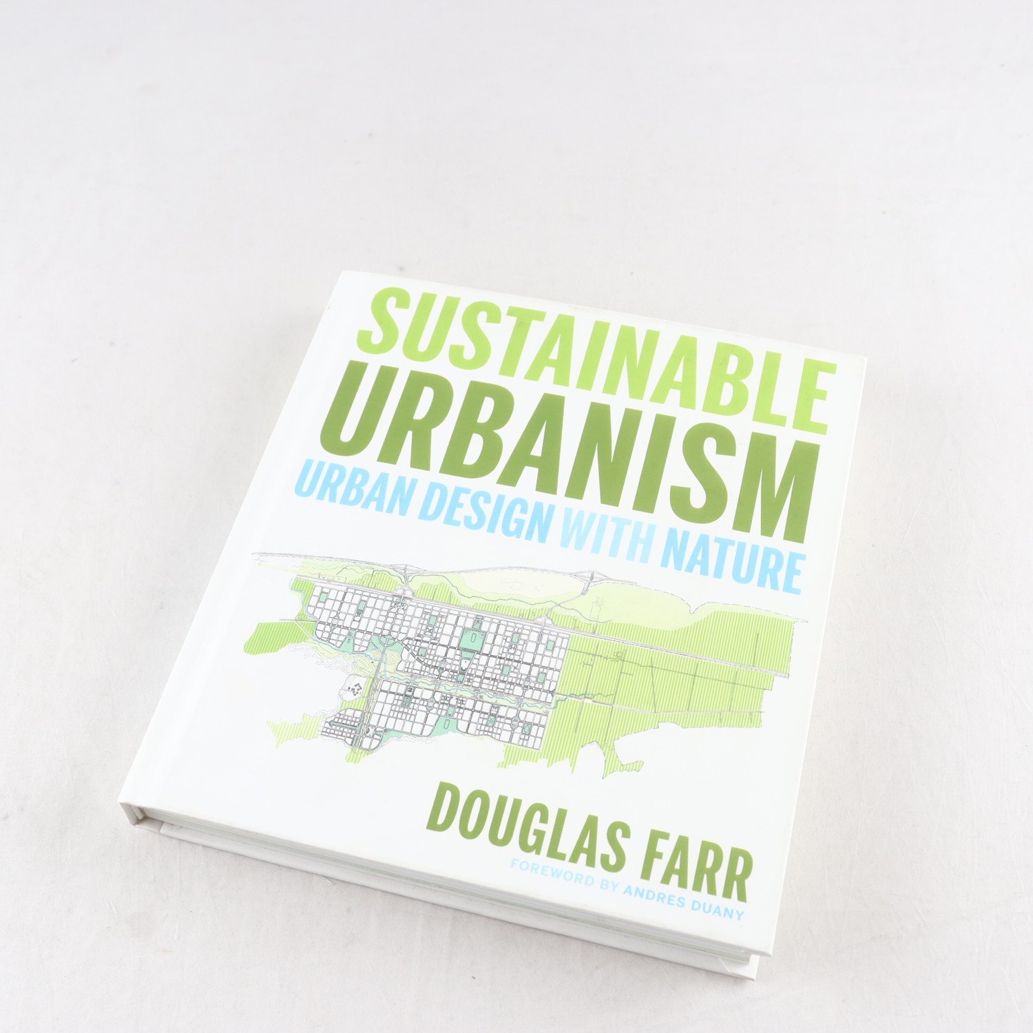 Sustainable Urbanism: Urban design with nature, Douglas Farr