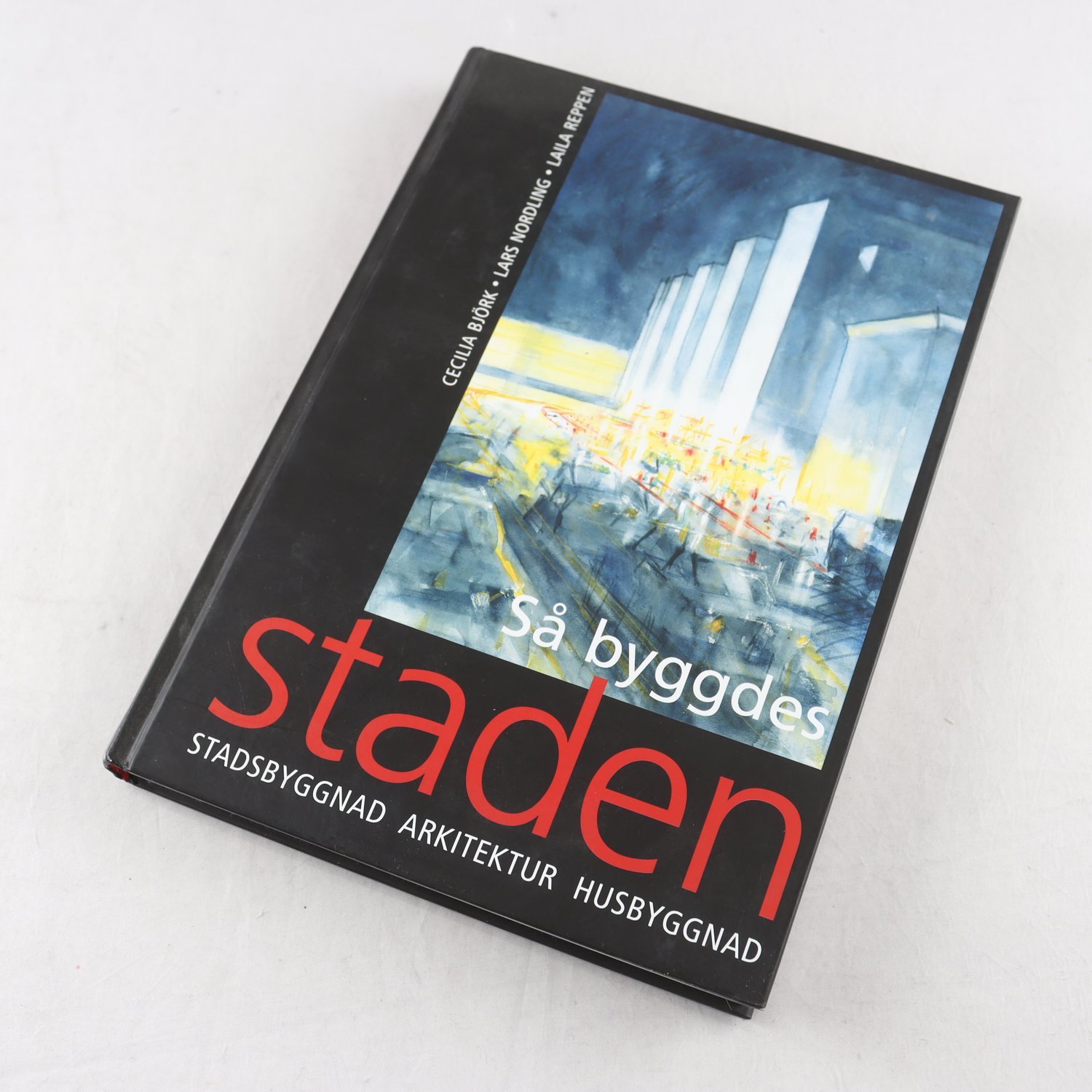 Så byggdes staden: Stadsbyggnad, Arkitektur, Husbyggnad