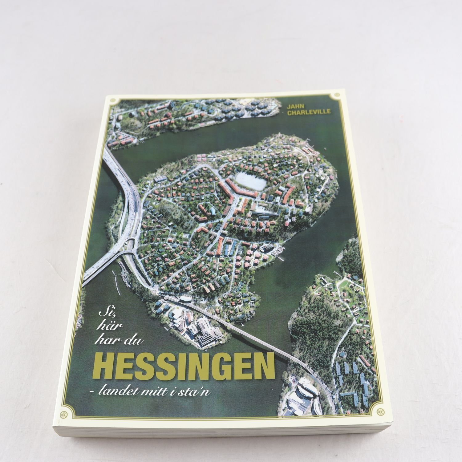 Si, här har du Hessingen – landet mitt i sta´n