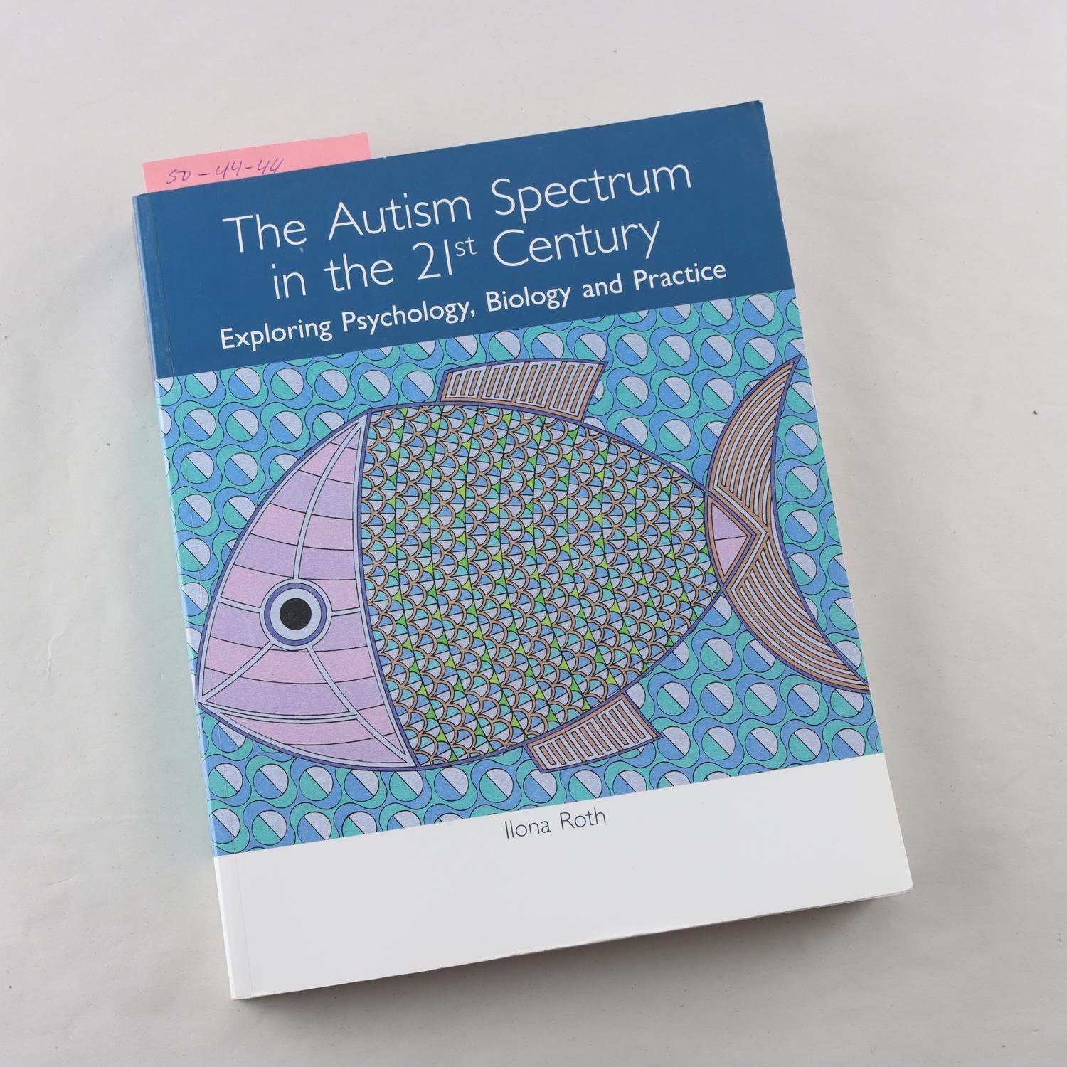 Ilona Roth, The Autism Spectrum in the 21st Century
