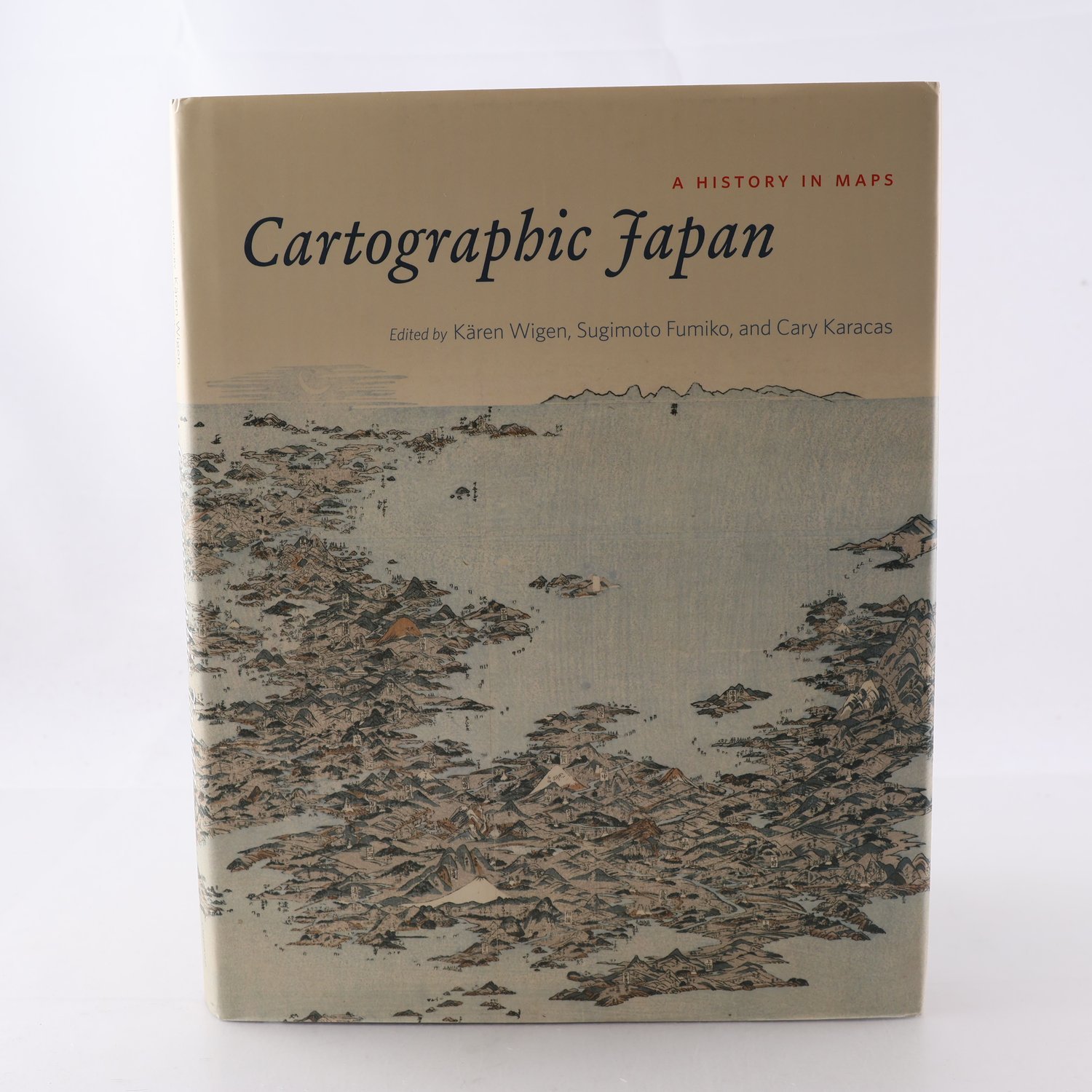 Cartographic Japan: A History in Maps, Ed. Kären Wigen m fl