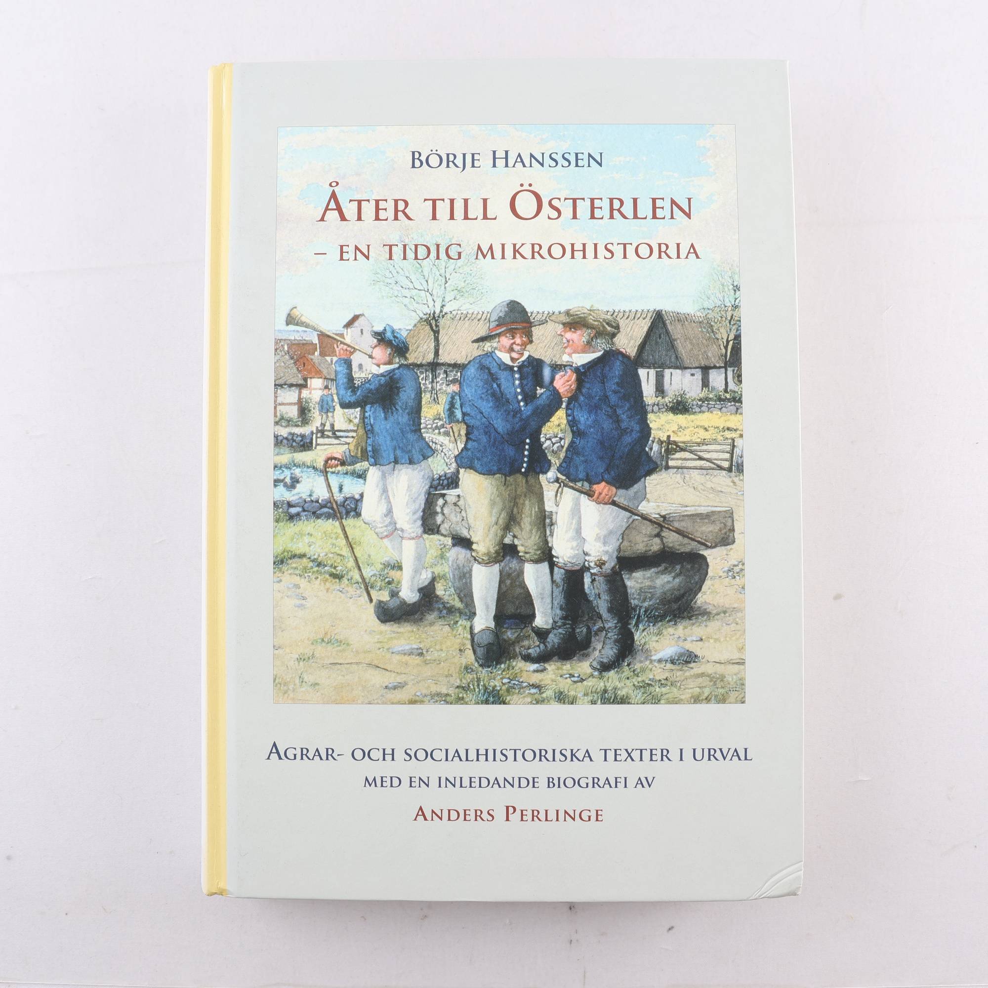Åter till Österlen – En tidig mikrohistoria, Börje Hanssen