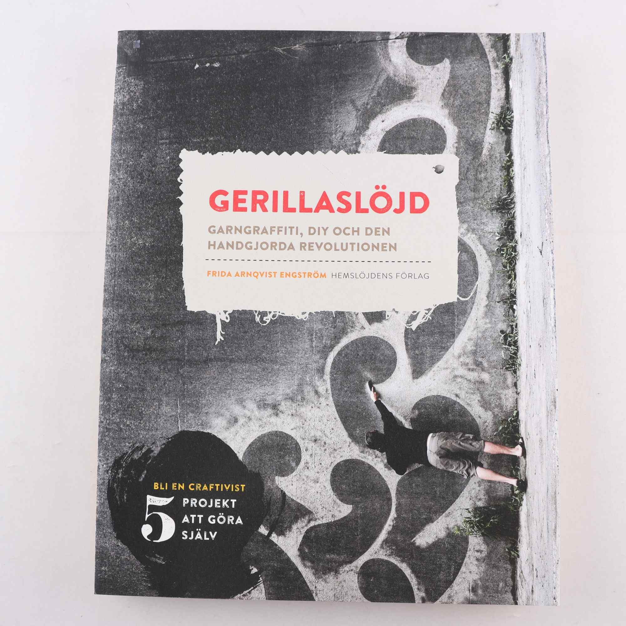 Gerillaslöjd – Garngraffity, DIY och den handgjorda Revolutionen