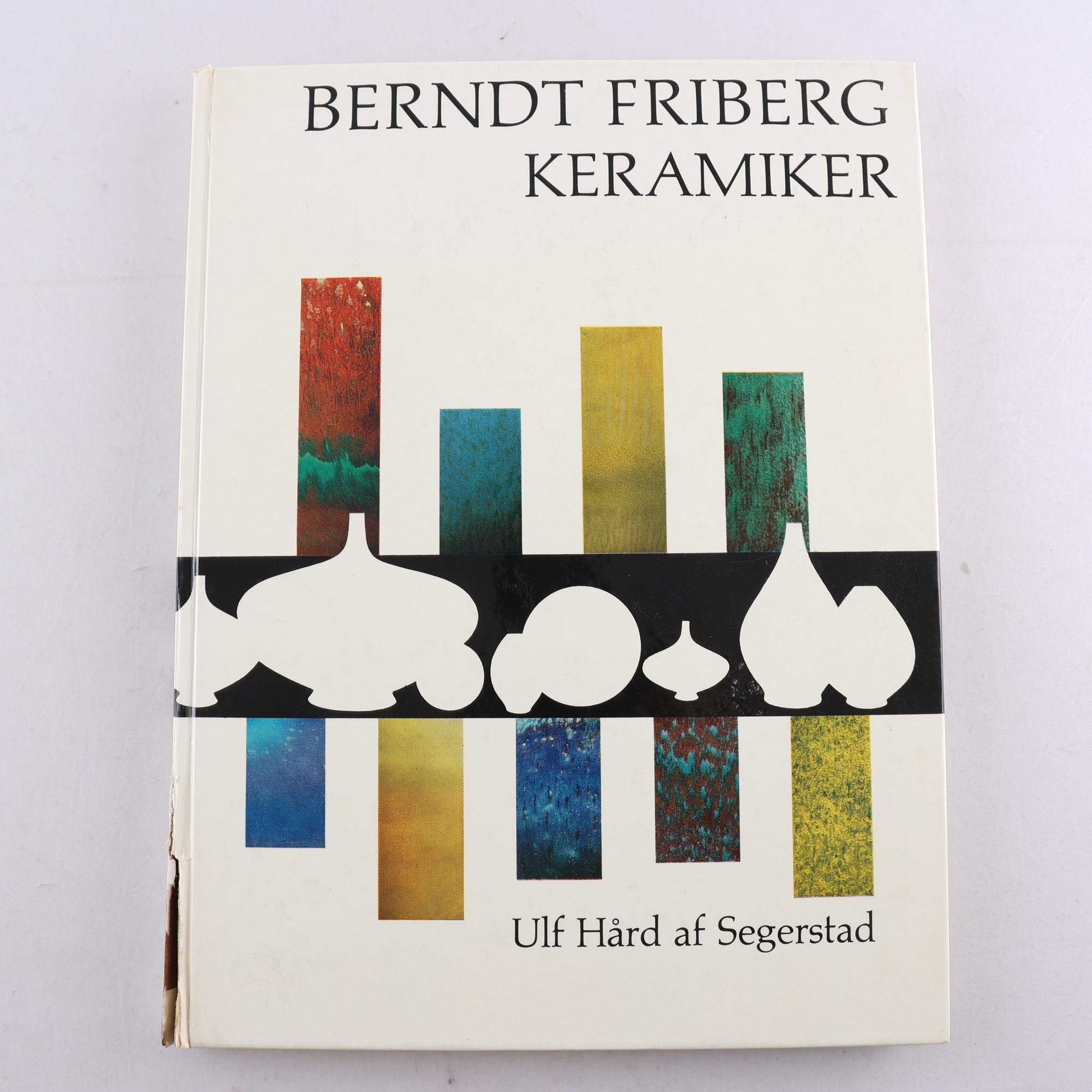 Berndt Friberg: Keramiker, av Ulf Hård af Segerstad