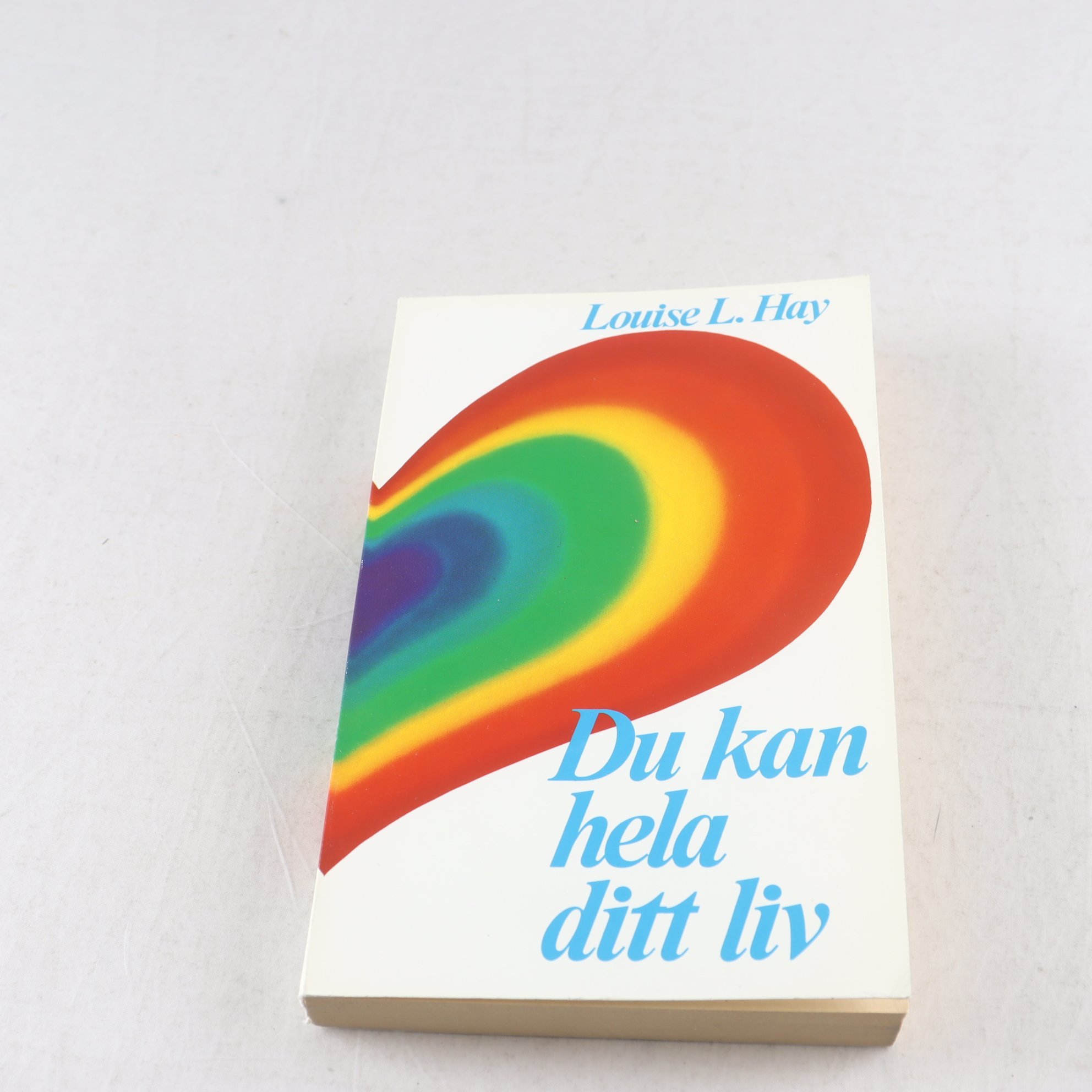 Louise L. Hay, Du kan hela ditt liv