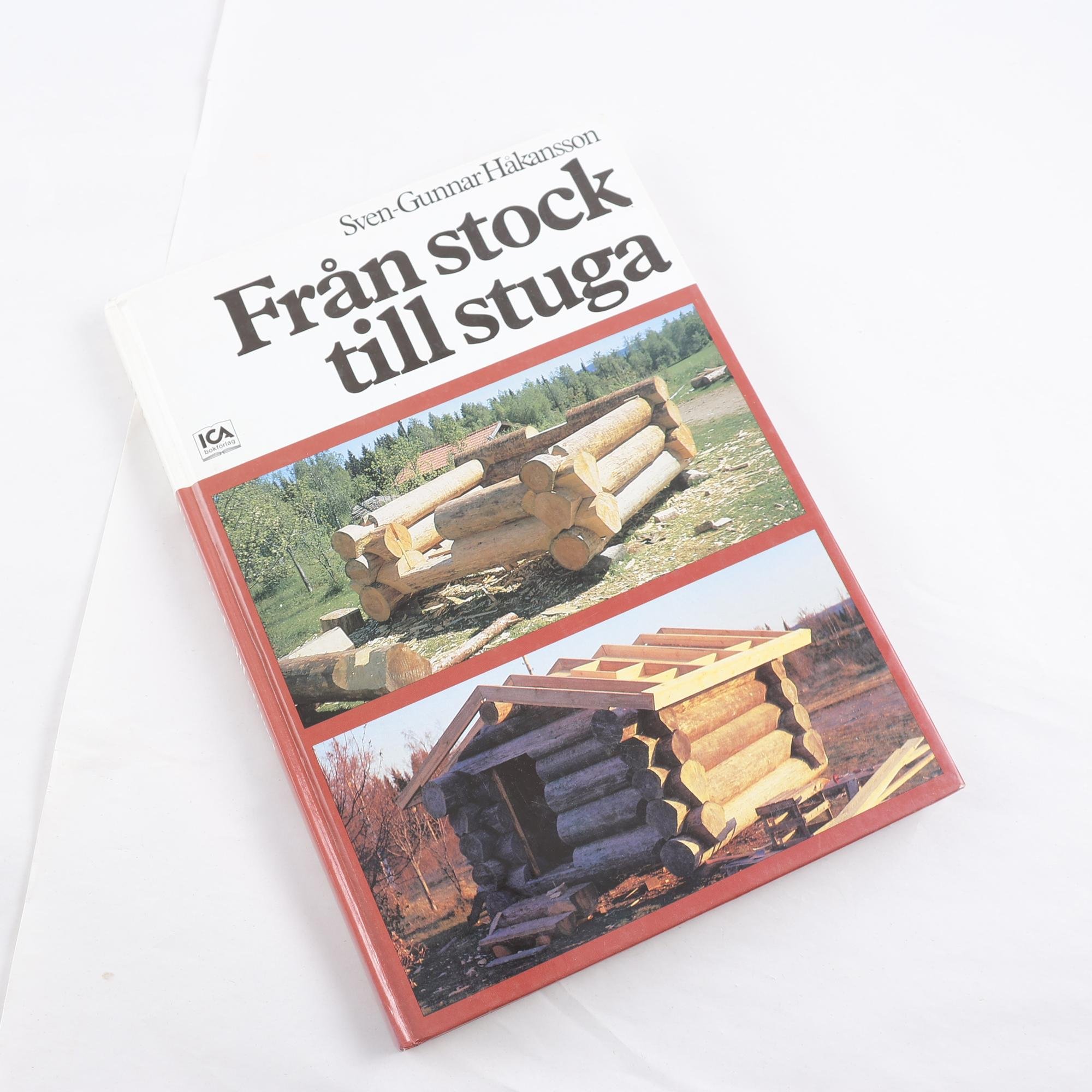 Sven-Gunnar Håkansson, Från stock till stuga