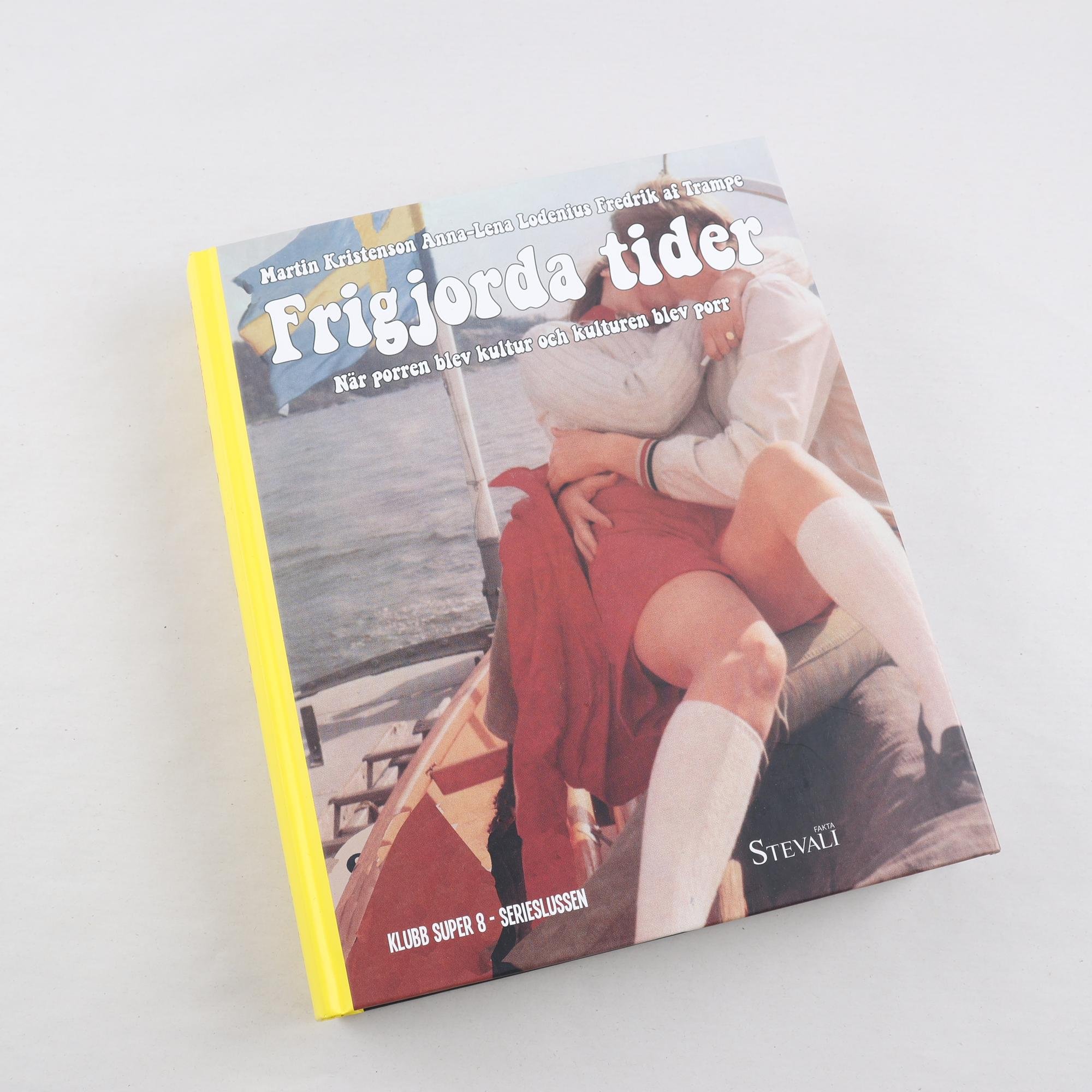 Frigjorda tider: När porren blev kultur och kulturen blev porr