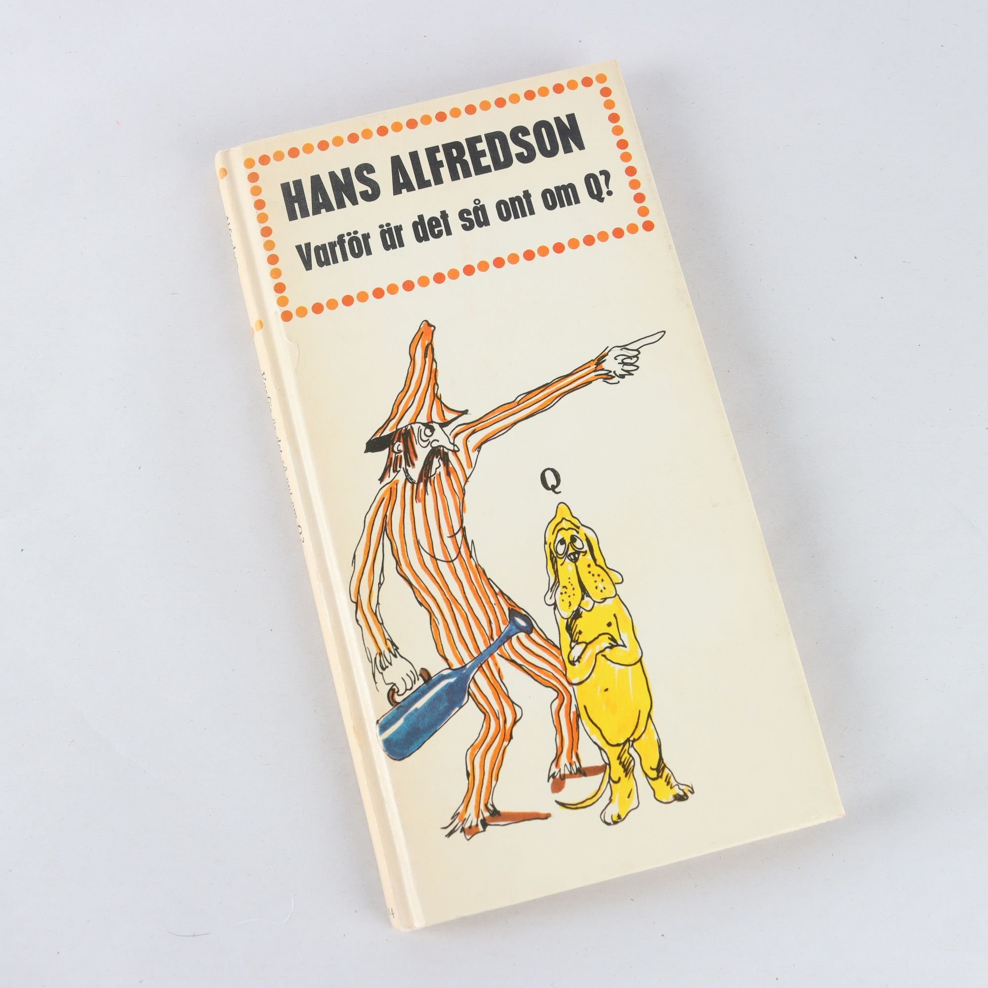 Hans Alfredson, Varför är det så ont om Q? (1:a uppl., 1968)